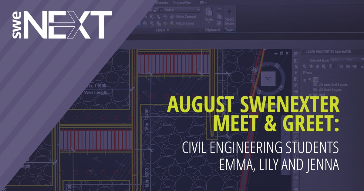 August SWENexter Meet & Greet: Civil Engineering Students Emma, Lily and Jenna -