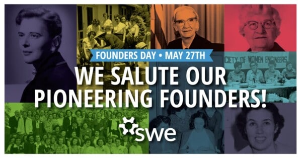 Celebrating SWE’s Founders Day: Tales from Regarded Women Engineers -