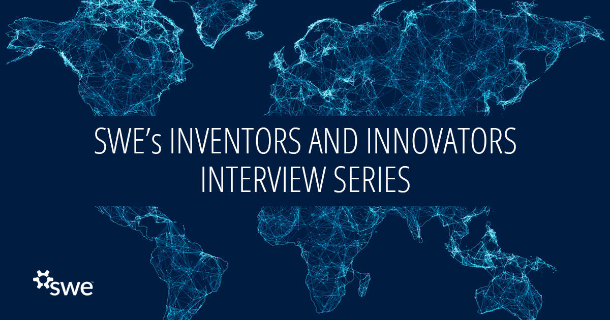 #INWED2022: SWE’s Inventors and Innovators Interview Series: Swati Patil - INWED2022