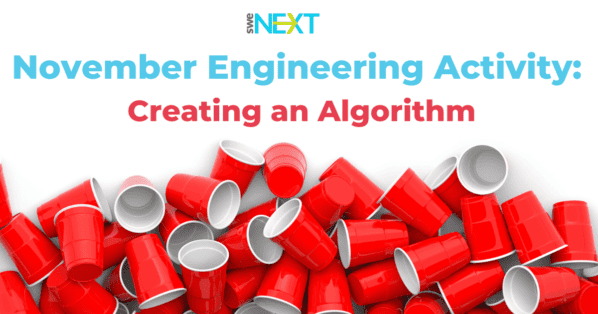 November Engineering Activity: Creating an Algorithm -
