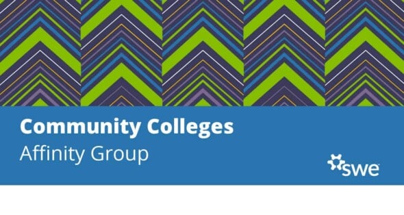 SWE Community Spotlight: Community Colleges Affinity Group Part 1 -