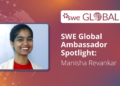 SWE Global Ambassador Spotlight: Manisha Revankar - Manisha Revankar